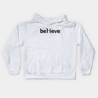 Believe Minimal Typography Black Text Kids Hoodie